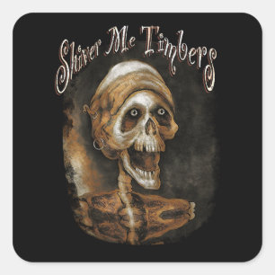 Shiver me Timbers - Skeleton Pirate Square Sticker