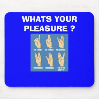 SHOCKER WHATS YOUR PLEASURE ? MOUSE PAD