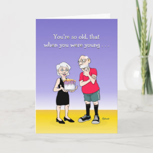 Shocking "You're So Old..." Birthday Greeting Card