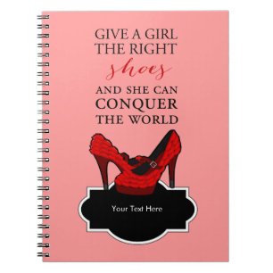 Shoe-aholic, Give a girl the right shoes. Notebook