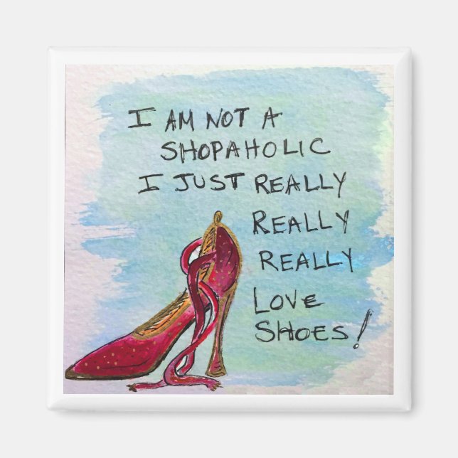 Shoe Lover's Magnet3 - I am not a Shopaholic Magnet (Front)