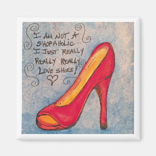 Shoe Lover's Magnet - I am not a Shopaholic