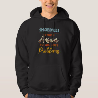 Shoebills Answer To All Problems  Animal Meme Humo Hoodie