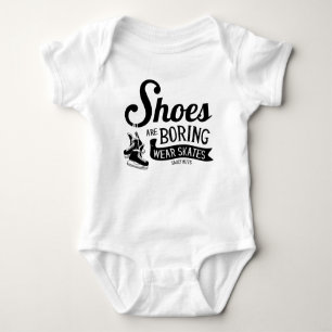 Shoes Are Boring Wear Hockey Skates Baby Bodysuit