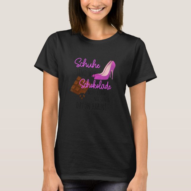 Shoes Are Like Chocolate  High Heels Snack T-Shirt (Front)