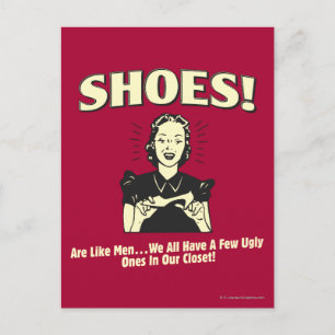 Shoes: Are Like Men Postcard
