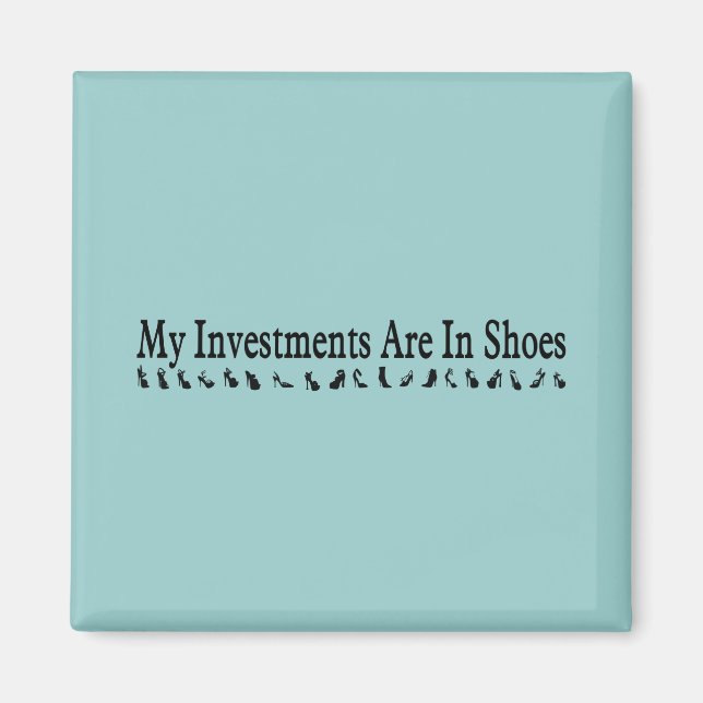 shoes are my investment magnet (Front)