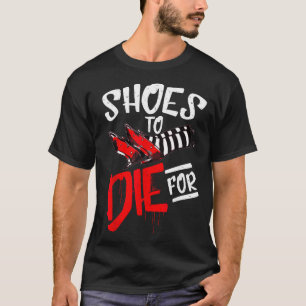Shoes To Die For Ruby Witch Halloween Costume T-Shirt