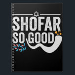 Shofar So good Funny Jewish Hanukkah Holiday Gift Notebook<br><div class="desc">chanukah, menorah, hanukkah, dreidel, jewish, judaism, holiday, religion, christmas, </div>