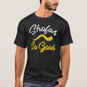 Shofar So Good Jewish New Year Rosh Hashanah Jewis T-Shirt