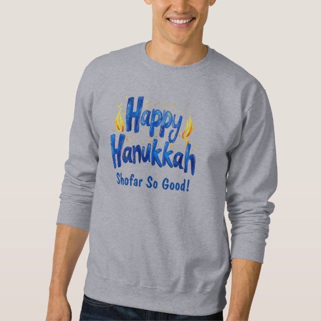 Shofar So Good ! 🕎🎉long sleeve  Sweatshirt (Front)