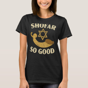 Shofar So Good Rosh Hashanah Jewish New Year T-Shirt