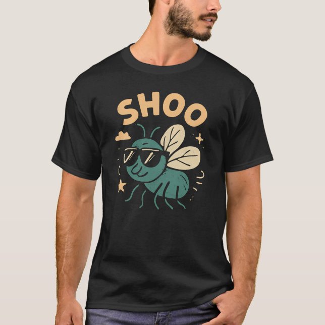Shoo Fly Funny Hate Flies Shoo Fly T-Shirt (Front)