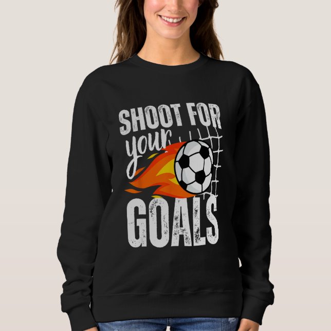 Shoot For Your Goals Soccer Boys Saying Distressed Sweatshirt (Front)