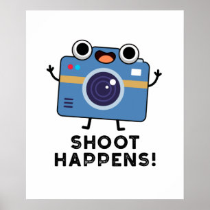 Shoot Happens Cute Camera Pun Poster