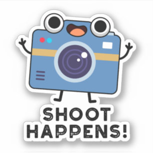 Shoot Happens Funny Camera Pun