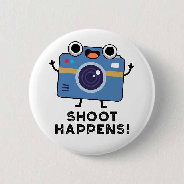 Shoot Happens Funny Camera Pun  6 Cm Round Badge (Front)