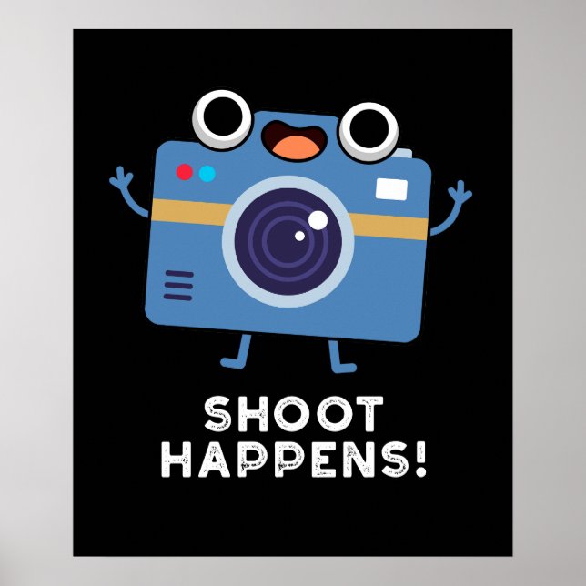 Shoot Happens Funny Camera Pun Dark BG Poster (Front)