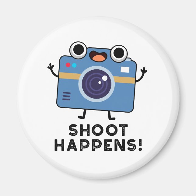 Shoot Happens Funny Camera Pun  Magnet (Front)