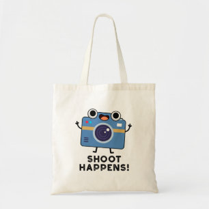 Shoot Happens Funny Camera Pun  Tote Bag