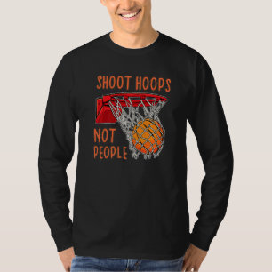 Shoot Hoops Not People Basketball Men Boy T-Shirt