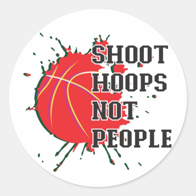 Shoot Hoops Not People Polo Shirt Classic Round Sticker (Front)