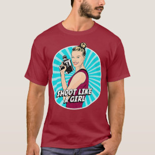 Shoot Like A Girl Feminist Filmmaker Camera T-Shirt
