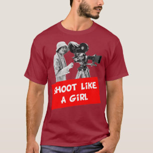 Shoot Like A Girl Feminist Filmmaker Movies T-Shirt