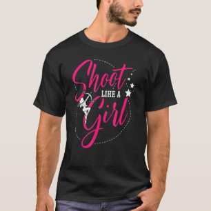Shoot Like A Girl For A Archer Funny Archery T-Shirt