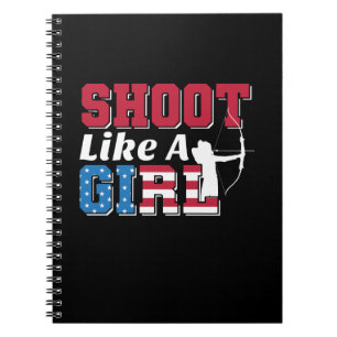 Shoot Like a Girl Patriotic Archery Quote Notebook