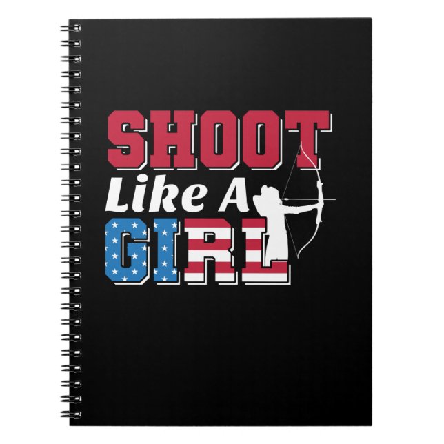 Shoot Like a Girl Patriotic Archery Quote Notebook (Front)