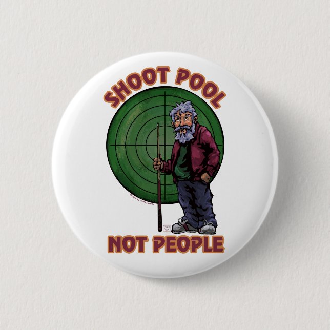Shoot pool Not People 6 Cm Round Badge (Front)