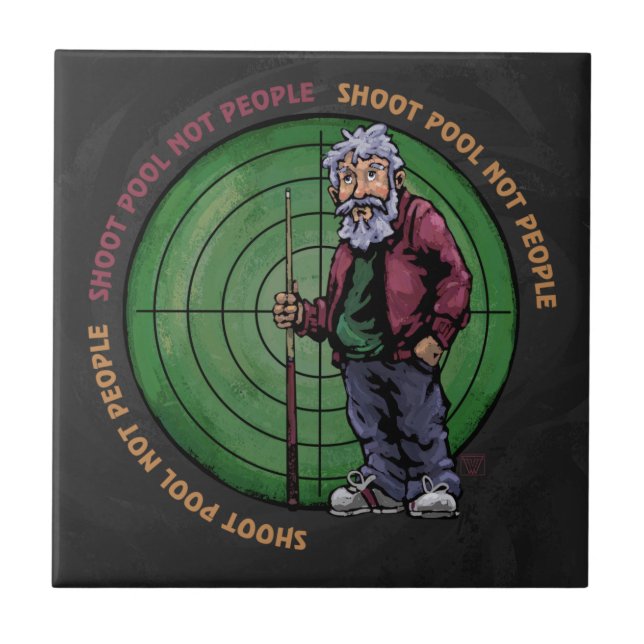 Shoot Pool Not People Ceramic Tile (Front)