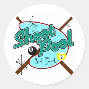 Shoot Pool, Not People! Classic Round Sticker