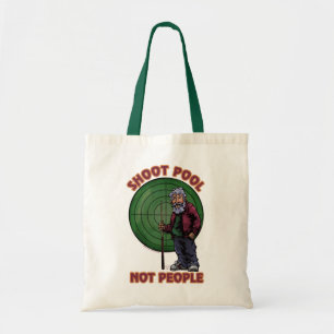Shoot pool Not People Tote Bag