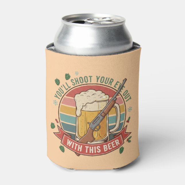 Shoot Your Eye Out Cooler - Personalized Beer Kooz (Can Front)