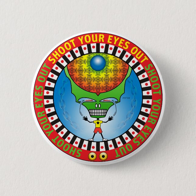 Shoot Your Eyes Out 6 Cm Round Badge (Front)