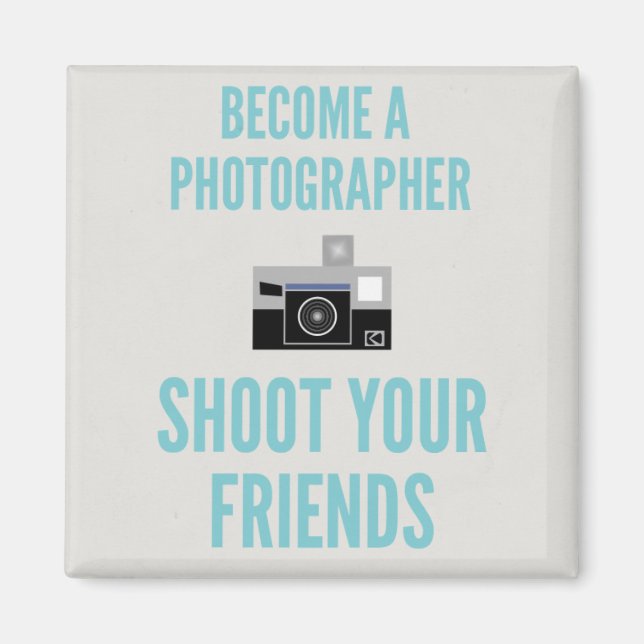 Shoot your friends! Magnet (Front)