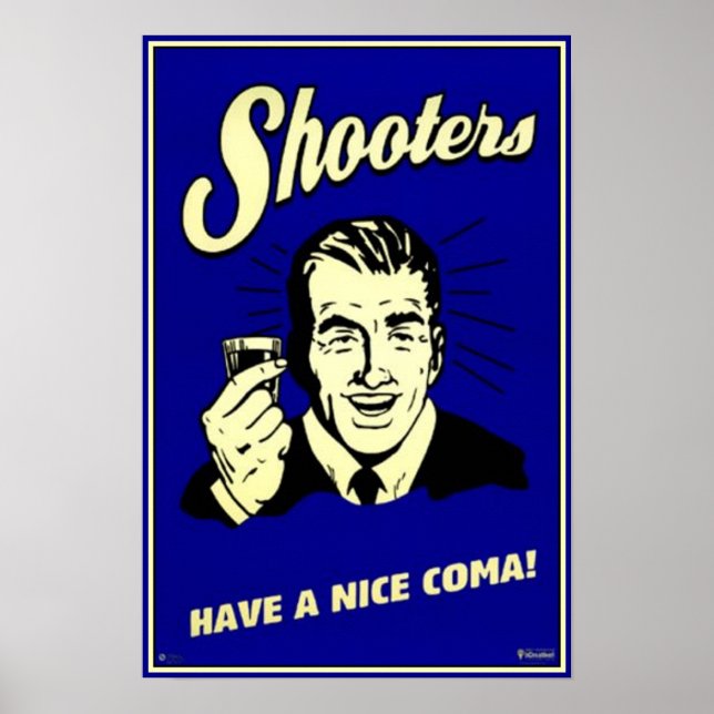 Shooters - Have A Nice Coma Poster (Front)