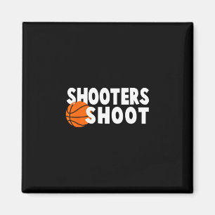 Shooters Shoot Shirt  Magnet