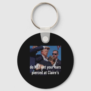 Shooting Do Not Get Your Ears Pierced At Claire's  Key Ring