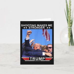 Shooting Makes Me Stronger Donald Trump 2024 Card
