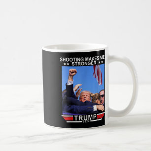 Shooting Makes Me Stronger Donald Trump 2024  Coffee Mug
