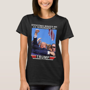 Shooting Makes Me Stronger Donald Trump 2024  T-Shirt