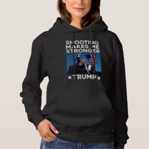 Shooting Makes Me Stronger Trump Fight Rally Shot Hoodie