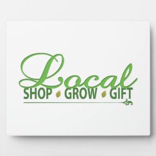 Shop Local, Grow Local, Gift Local Plaque