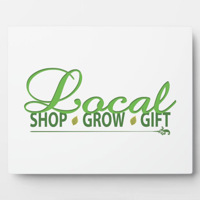 Shop Local, Grow Local, Gift Local Plaque (Front)