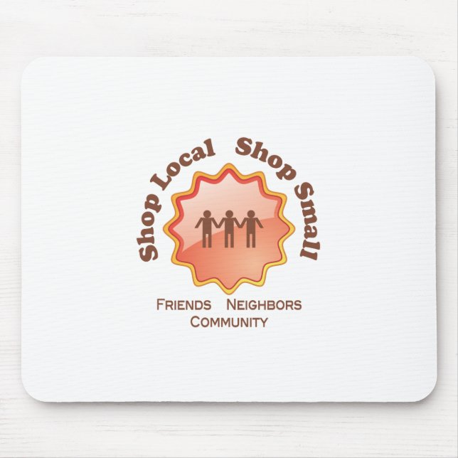 Shop Local, Shop Small Mouse Pad (Front)