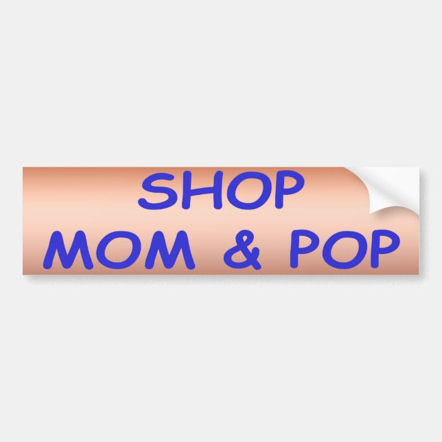Shop Mum And Pop Bumper Sticker (Front)