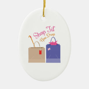 Shop Til You Drop Ceramic Ornament
